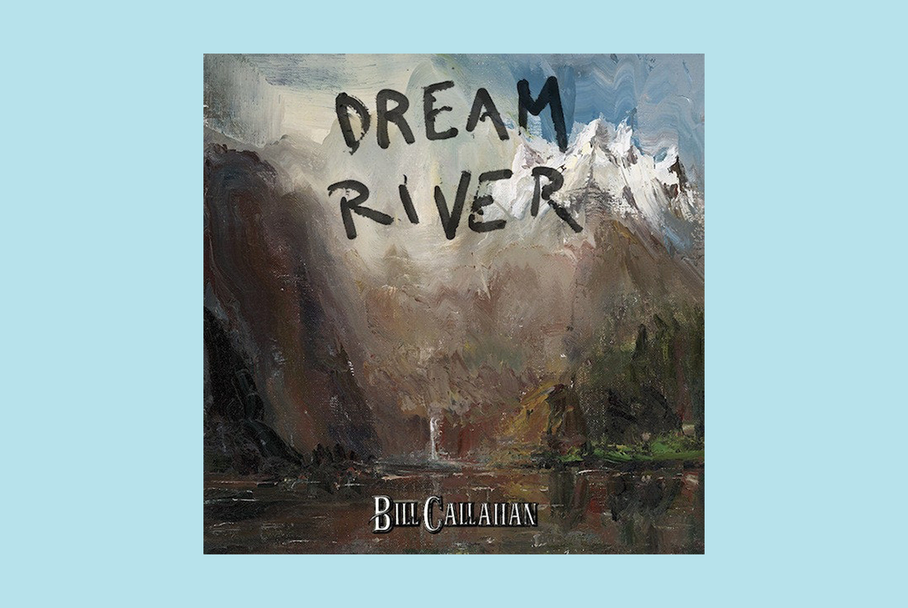 bill callahan dream river