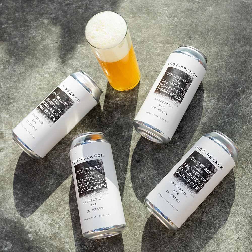 root + branch brewing the theory and practice of oligarchical collectivism chapter III war and peace hazy ipa