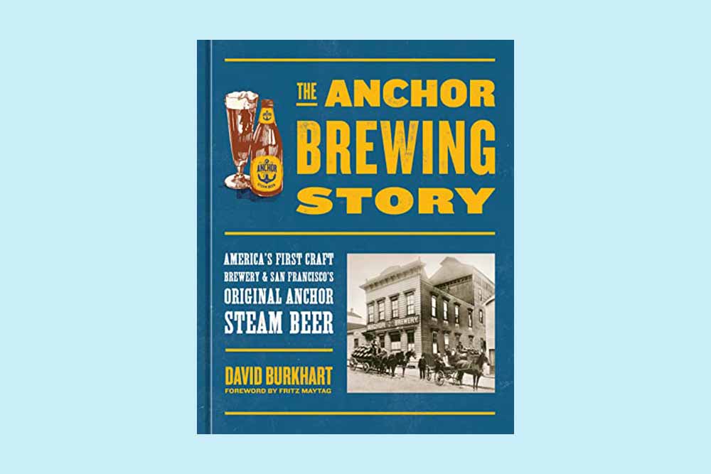 the anchor brewing story dave burkhart best beer books